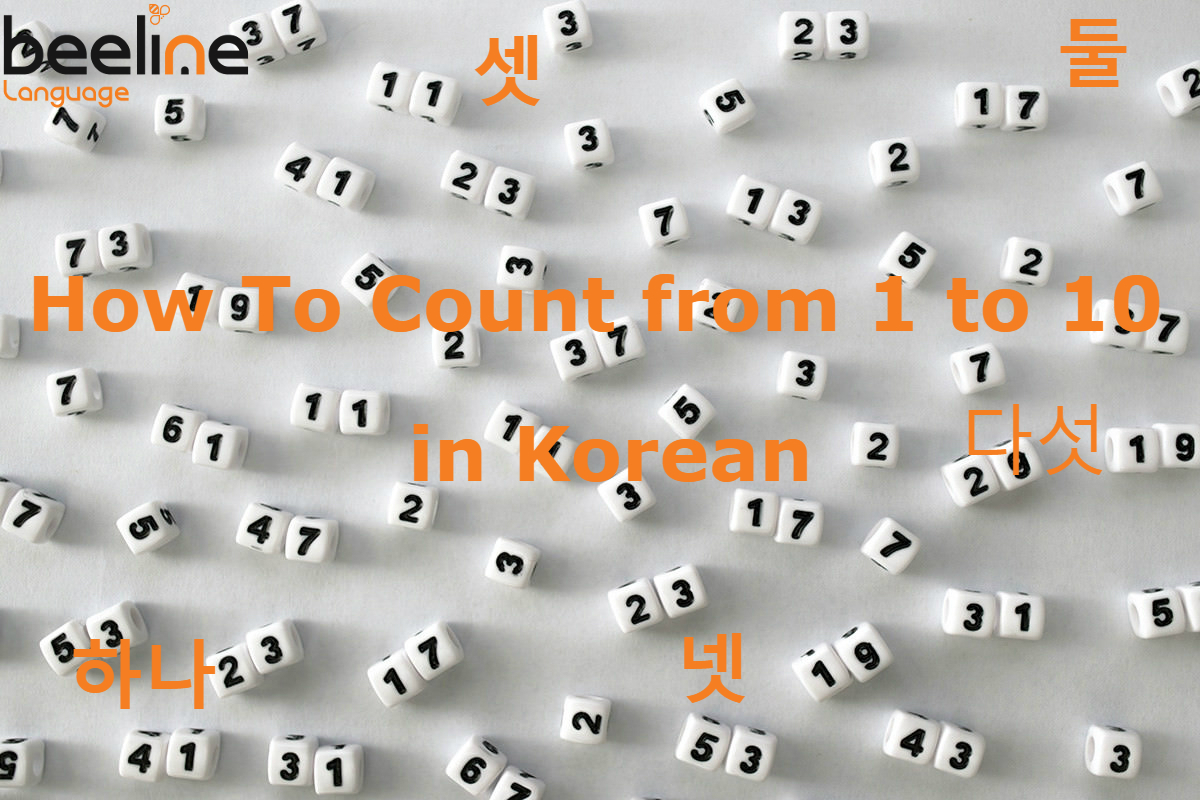 One To Ten In Korean How To Count From 1 To 10 In Korean Beeline Korean